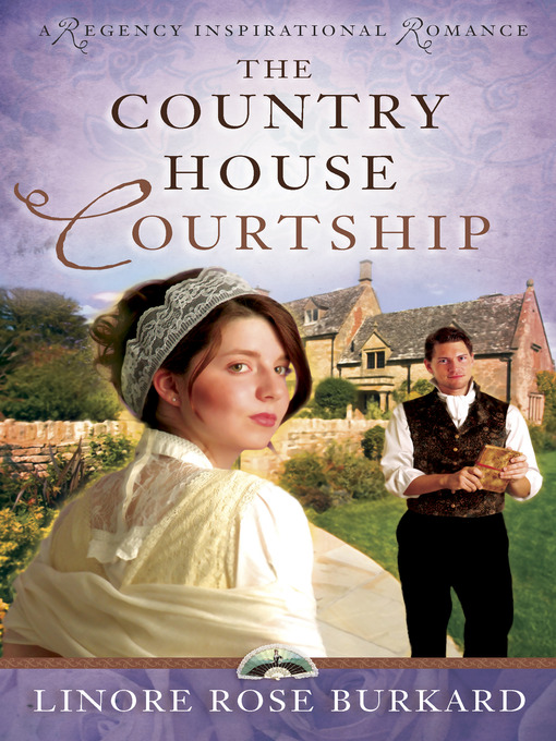 Title details for The Country House Courtship by Linore Rose Burkard - Wait list